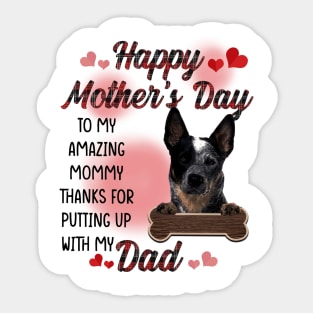 Blue Heeler Happy Mother's Day To My Amazing Mommy Sticker